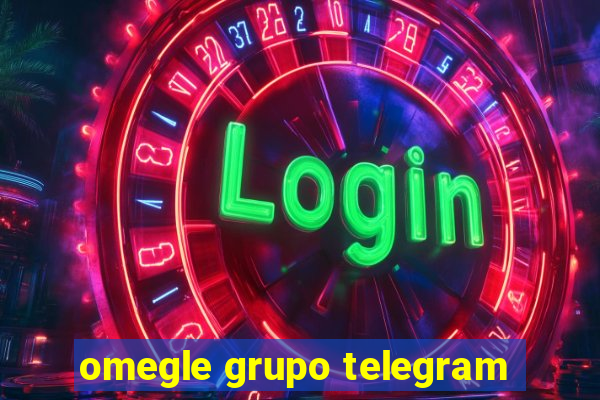 omegle grupo telegram